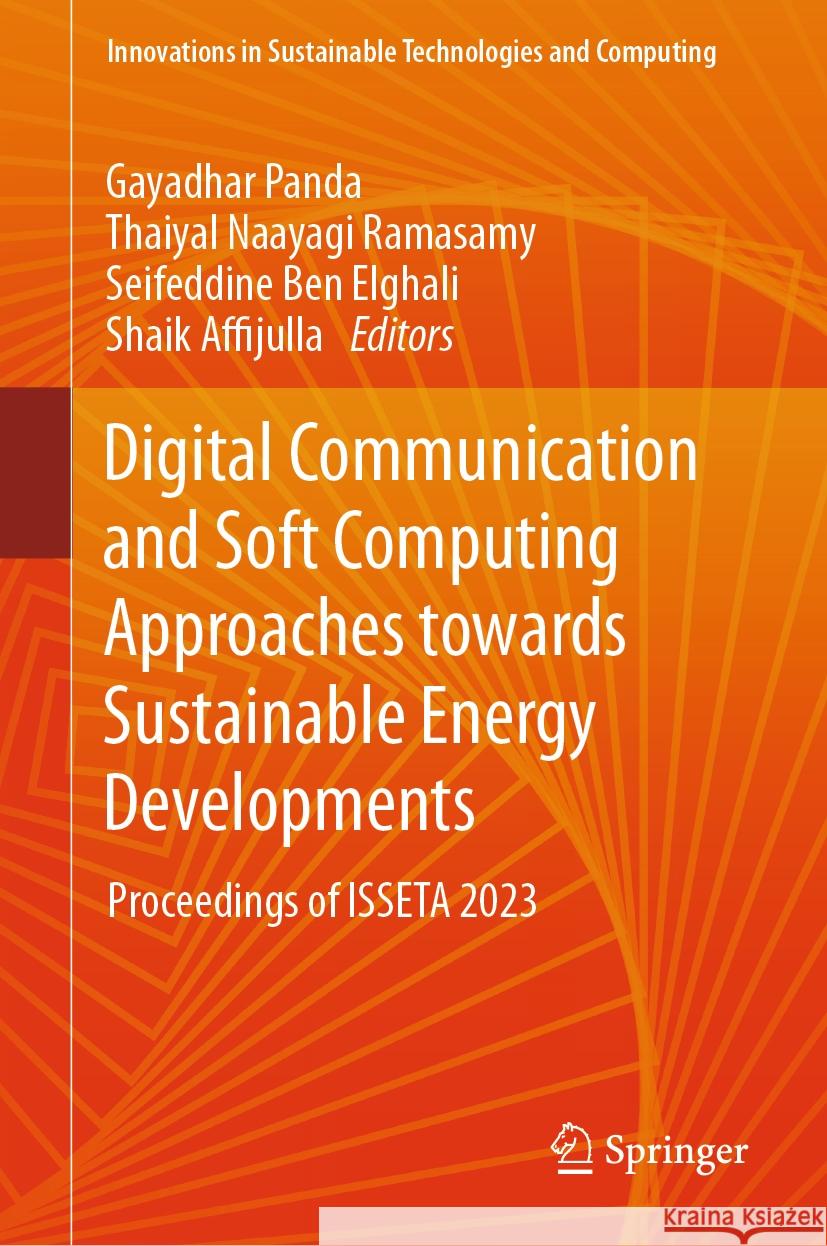Digital Communication and Soft Computing Approaches Towards Sustainable Energy Developments: Proceedings of Isseta 2023 Gayadhar Panda Thaiyal Naayagi Ramasamy Seifeddine Ben Elghali 9789819988853 Springer - książka