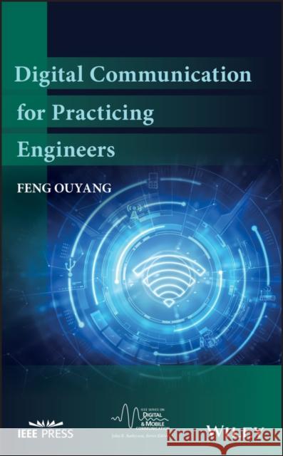 Digital Communication for Practicing Engineers Feng Ouyang 9781119418009 Wiley-IEEE Press - książka