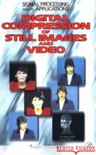 Digital Compression of Still Images and Video Roger Clarke R. J. Clarke 9780121757205 Academic Press - książka