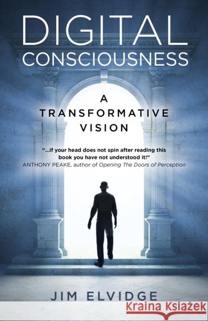 Digital Consciousness: A Transformative Vision Jim Elvidge 9781785357602 Iff Books - książka