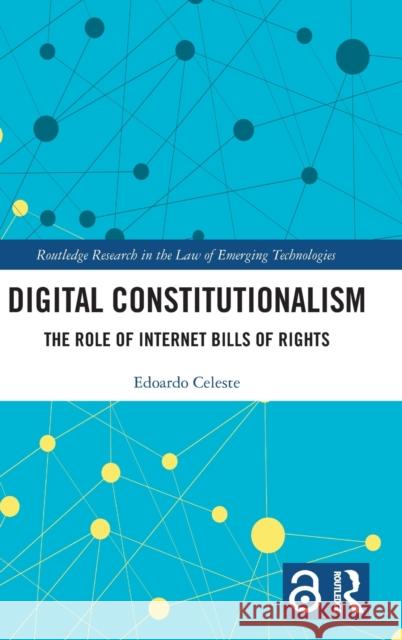 Digital Constitutionalism: The Role of Internet Bills of Rights Edoardo Celeste 9781032189055 Routledge - książka