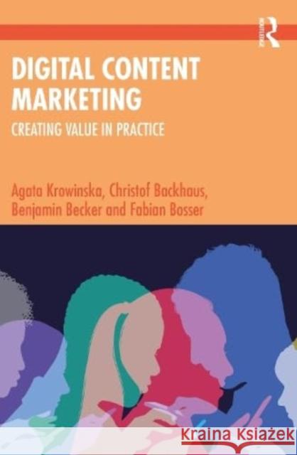 Digital Content Marketing: Creating Value in Practice Fabian Bosser 9781032346793 Taylor & Francis Ltd - książka