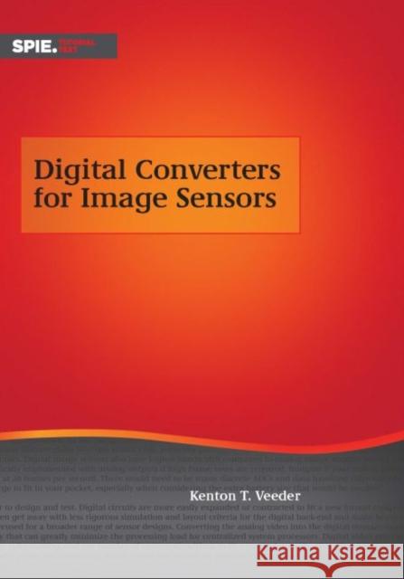 Digital Converters for Image Sensors Kenton T. Veeder 9781628413892 Eurospan (JL) - książka