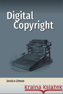 Digital Copyright Jessica Litman 9781607854180 Michigan Publishing Services - książka