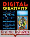 Digital Creativity : Techniques for Digital Media and the Internet Bruce Wands 9780471390572 John Wiley & Sons