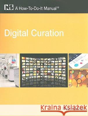 Digital Curation: A How-to-do-it Manual Ross Harvey 9781555706944 Neal-Schuman Publishers Inc - książka