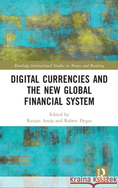 Digital Currencies and the New Global Financial System  9781032315720 Taylor & Francis Ltd - książka