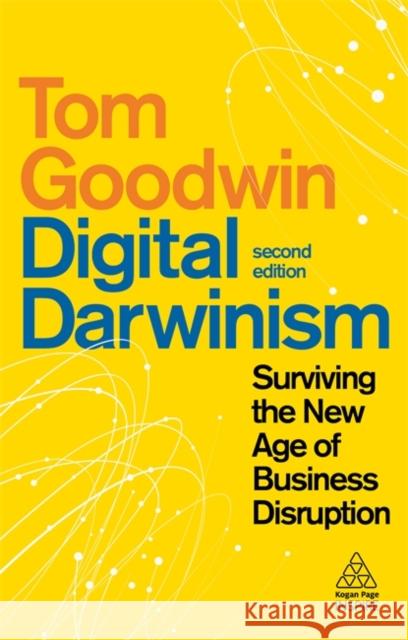 Digital Darwinism: Surviving the New Age of Business Disruption Tom Goodwin 9781398601949 Kogan Page - książka