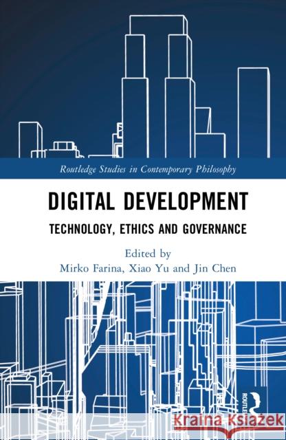 Digital Development: Technology, Ethics and Governance Mirko Farina Xiao Yu Jin Chen 9781032937809 Routledge - książka