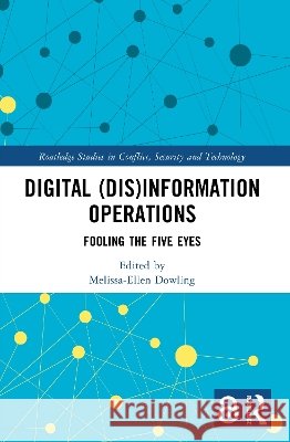Digital (Dis)Information Operations: Fooling the Five Eyes  9781032601809 Taylor & Francis Ltd - książka