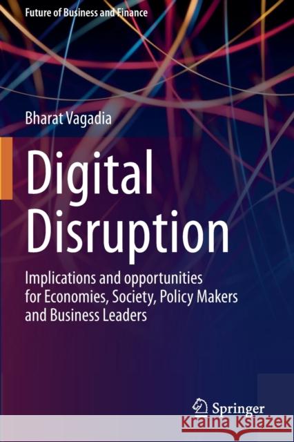 Digital Disruption: Implications and Opportunities for Economies, Society, Policy Makers and Business Leaders Vagadia, Bharat 9783030544966 Springer International Publishing - książka