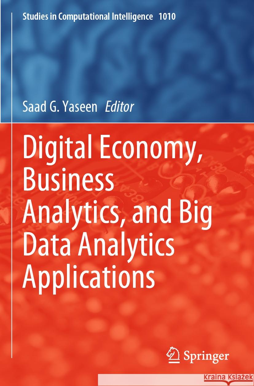 Digital Economy, Business Analytics, and Big Data Analytics Applications  9783031052606 Springer International Publishing - książka