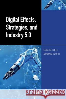 Digital Effects, Strategies, and Industry 5.0 Fabio d Antonella Petrillo 9781032294971 CRC Press - książka