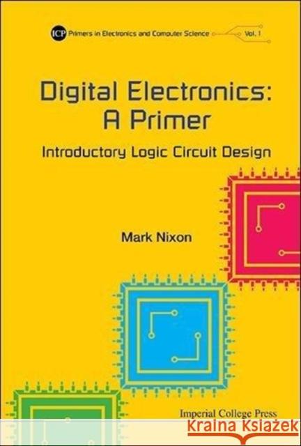 Digital Electronics: A Primer - Introductory Logic Circuit Design Nixon, Mark S. 9781783264896 Imperial College Press - książka