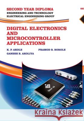 Digital Electronics and Microcontroller Applications (22421) K. Pramodp Akole 9789388293884 Nirali Prakashan - książka