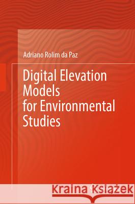 Digital Elevation Models for Environmental Studies Adriano Rolim D 9783032045225 Springer - książka