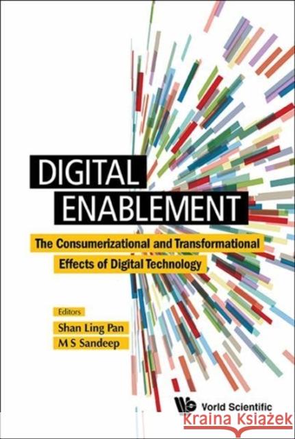 Digital Enablement: The Consumerizational and Transformational Effects of Digital Technology Shan Lin M. S. Sandeep 9789813209121 World Scientific Publishing Company - książka