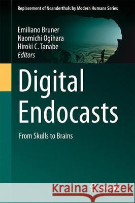Digital Endocasts: From Skulls to Brains Bruner, Emiliano 9784431565802 Springer - książka