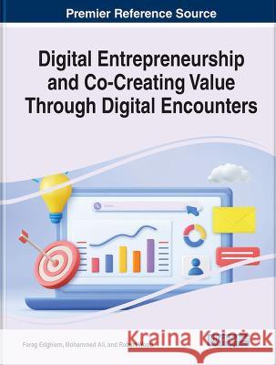 Digital Entrepreneurship and Co-Creating Value Through Digital Encounters Farag Edghiem Mohammed Ali Robert Wood 9781668474167 IGI Global - książka