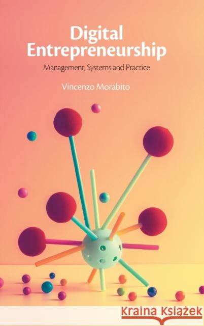 Digital Entrepreneurship: Management, Systems and Practice Vincenzo Morabito 9781108845519 Cambridge University Press - książka