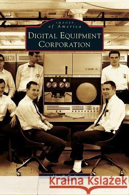 Digital Equipment Corporation Alan R. Earls 9781531620912 Arcadia Library Editions - książka