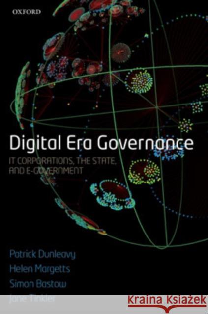 Digital Era Governance: IT Corporations, the State, and E-Government Dunleavy, Patrick 9780199296194  - książka
