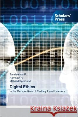 Digital Ethics Tamilselvan P, Ramnath R, Mahendraprabu M 9786138942696 Scholars' Press - książka