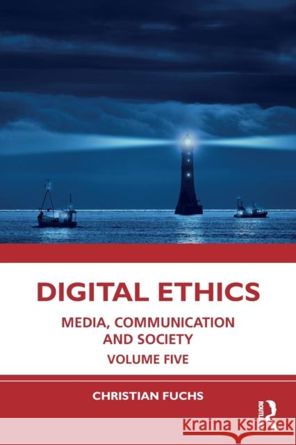 Digital Ethics: Media, Communication and Society Volume Five Christian Fuchs 9781032246161 Routledge - książka