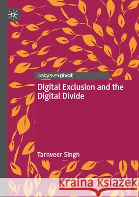 Digital Exclusion and the Digital Divide Tarnveer Singh 9783032152893 Palgrave MacMillan - książka