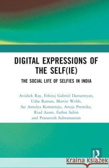 Digital Expressions of the Self(ie) Pranavesh Subramanian 9781032694788 Taylor & Francis Ltd - książka