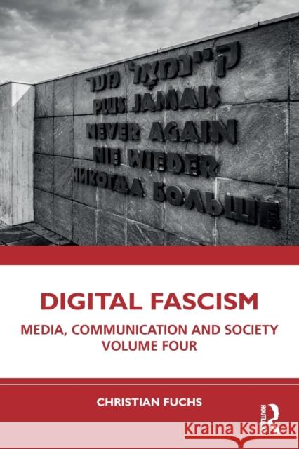 Digital Fascism: Media, Communication and Society Volume Four Christian Fuchs 9781032187600 Routledge - książka