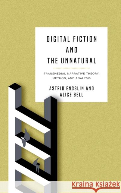 Digital Fiction and the Unnatural: Transmedial Narrative Theory, Method, and Analysis Astrid Ensslin, Alice Bell 9780814214565 Ohio State University Press - książka