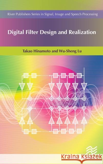 Digital Filter Design and Realization Takao Hinamoto Wu-Sheng Lu 9788793519640 River Publishers - książka