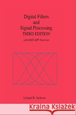 Digital Filters and Signal Processing: With Matlab(r) Exercises Jackson, Leland B. 9780792395591  - książka