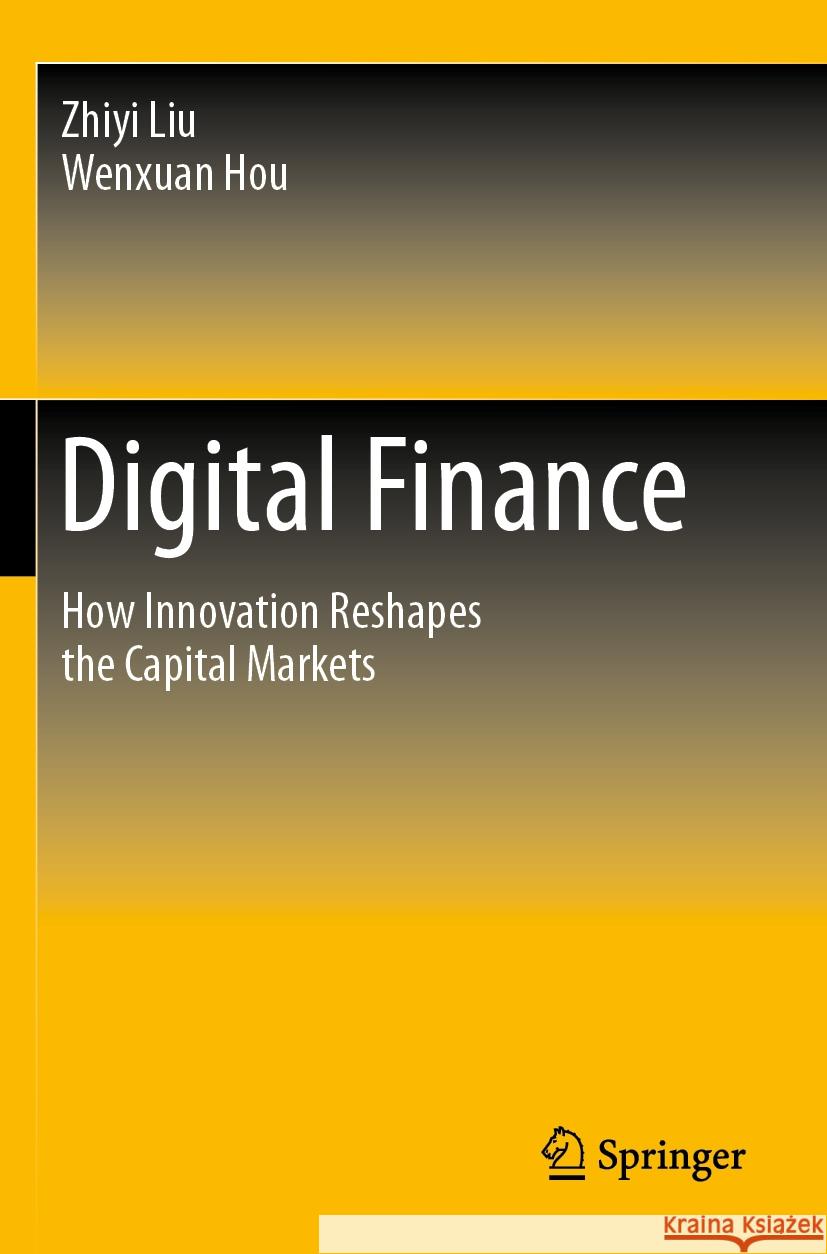 Digital Finance Zhiyi Liu, Wenxuan Hou 9789819973071 Springer Nature Singapore - książka