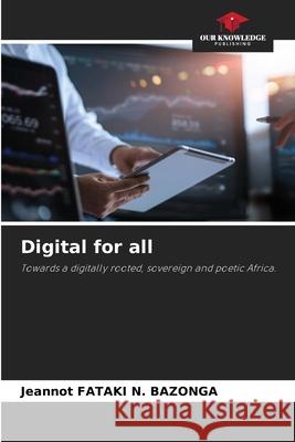 Digital for all Fataki N. Bazonga, Jeannot 9786209309526 Our Knowledge Publishing - książka