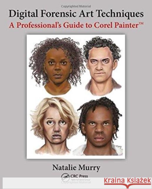 Digital Forensic Art Techniques: A Professional's Guide to Corel Painter Natalie Murry 9781138486027 CRC Press - książka