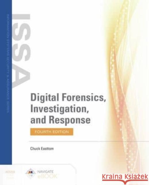 Digital Forensics, Investigation, and Response Chuck Easttom 9781284226065 Jones and Bartlett Publishers, Inc - książka