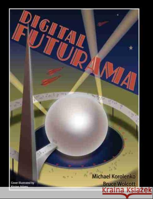 Digital Futurama Korolenko-Wolcott 9781465255914 Kendall/Hunt Publishing Company - książka