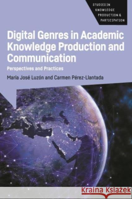 Digital Genres in Academic Knowledge Production and Communication: Perspectives and Practices Luzón, María José 9781788924719 Multilingual Matters - książka