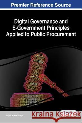 Digital Governance and E-Government Principles Applied to Public Procurement Rajesh Kumar Shakya 9781522522034 Information Science Reference - książka