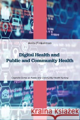 Digital Health and Public and Community Health Anita Finkelman 9781793572851 Cognella Academic Publishing - książka
