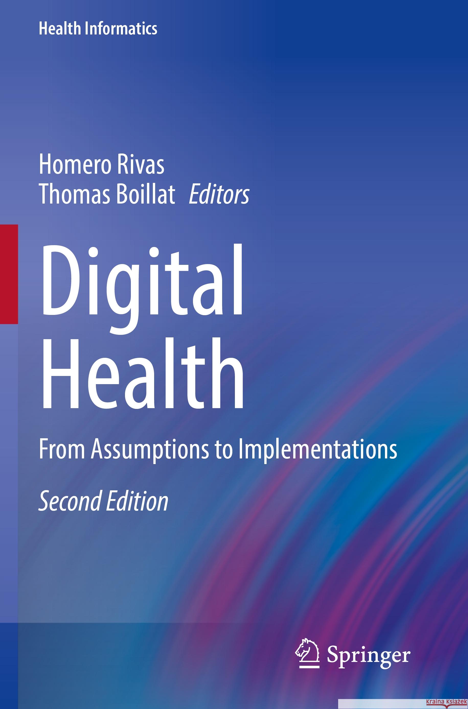 Digital Health: From Assumptions to Implementations Homero Rivas Thomas Boillat 9783031176685 Springer - książka