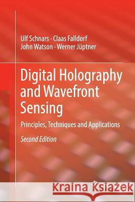 Digital Holography and Wavefront Sensing: Principles, Techniques and Applications Schnars, Ulf 9783662517741 Springer - książka