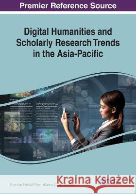 Digital Humanities and Scholarly Research Trends in the Asia-Pacific  9781522586142 IGI Global - książka