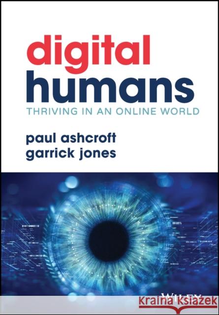 Digital Humans: Thriving in an Online World Garrick Jones 9781119879725 John Wiley & Sons Inc - książka