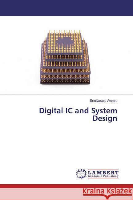 Digital IC and System Design Avvaru, Srinivasulu 9786200077578 LAP Lambert Academic Publishing - książka