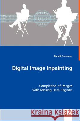 Digital Image Inpainting Harald Grossauer 9783836488815 VDM Verlag - książka