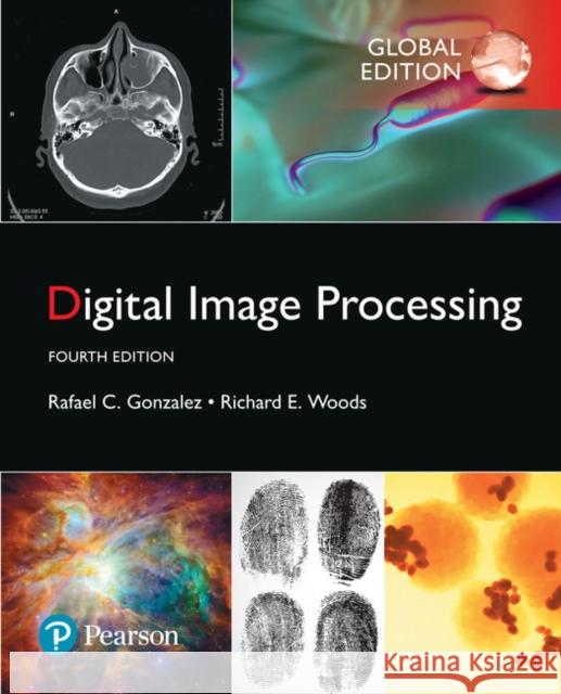 Digital Image Processing, Global Edition Richard Woods 9781292223049 Pearson Education Limited - książka