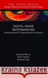 Digital Image Watermarking: Theoretical and Computational Advances Surekha Borra Rohit Thanki Nilanjan Dey 9780367670351 CRC Press